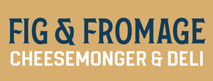 Fig &amp; Fromage Cheesemonger &amp; Deli